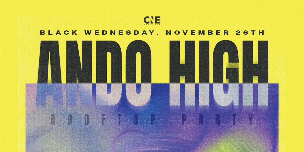 Ando High (Black Wednesday Rooftop Party)