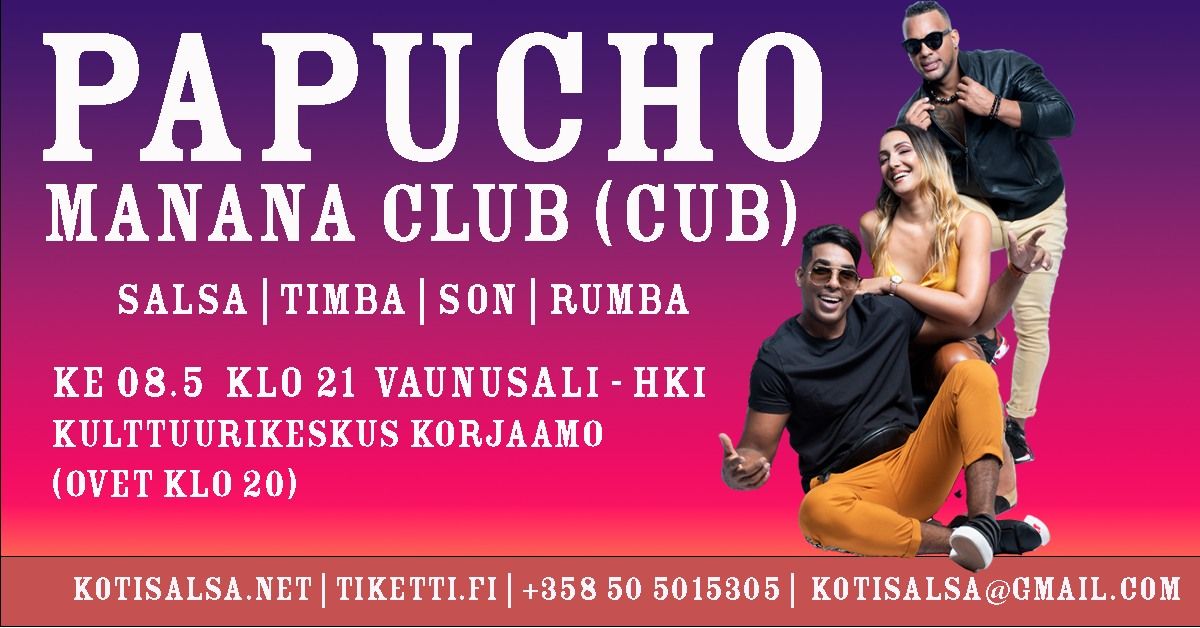 Papucho Manana Club - Korjaamo Helsinki