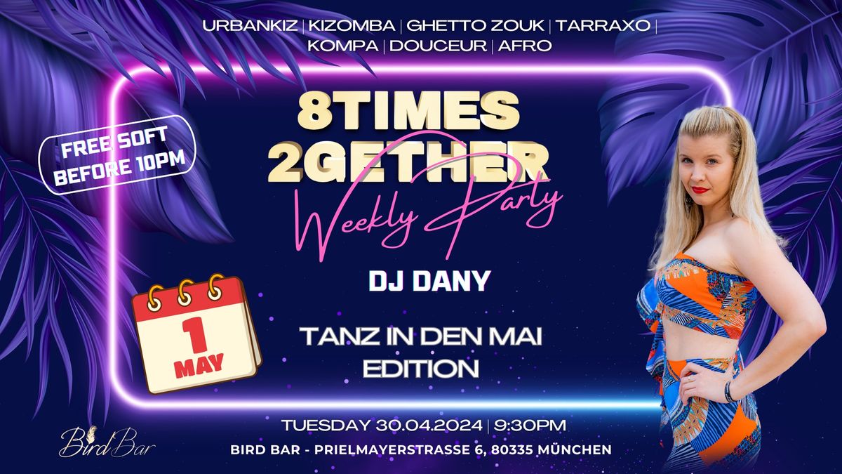 8times 2gether Weekly Party Munich - 1st of May Edition | with DJ Dany