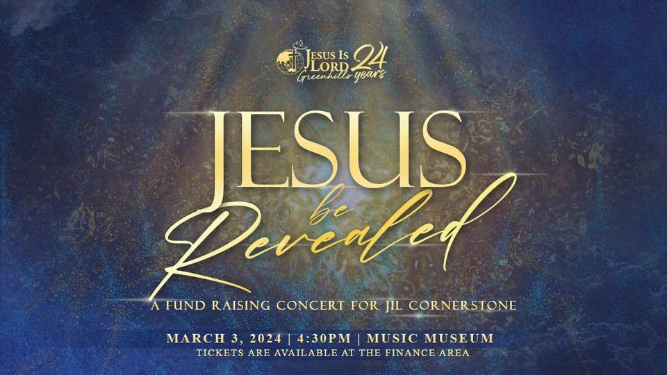 Jesus Be Revealed  (A fund-raising concert for JIL Cornerstone Balintawak)