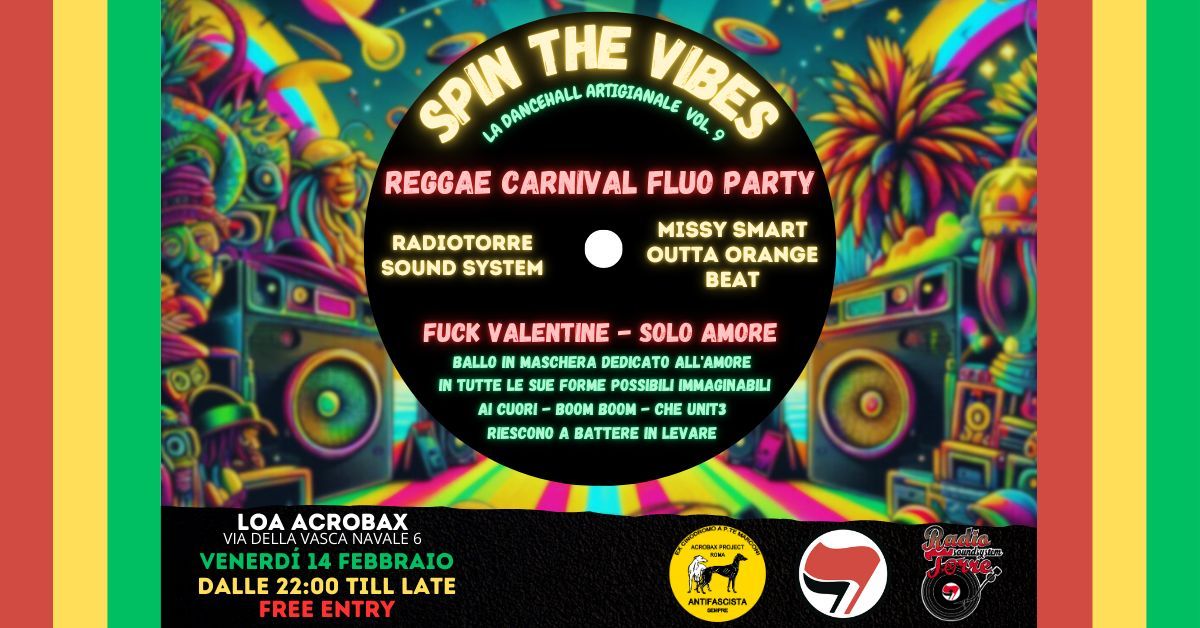 \ud83d\udd25SPIN THE VIBES - La dancehall artigianale vol.9 - Reggae Carnival Fluo Party\ud83d\udd25