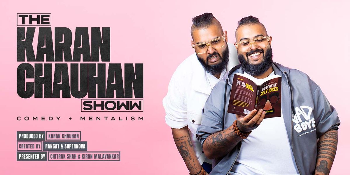 THE KARAN CHAUHAN SHOWW