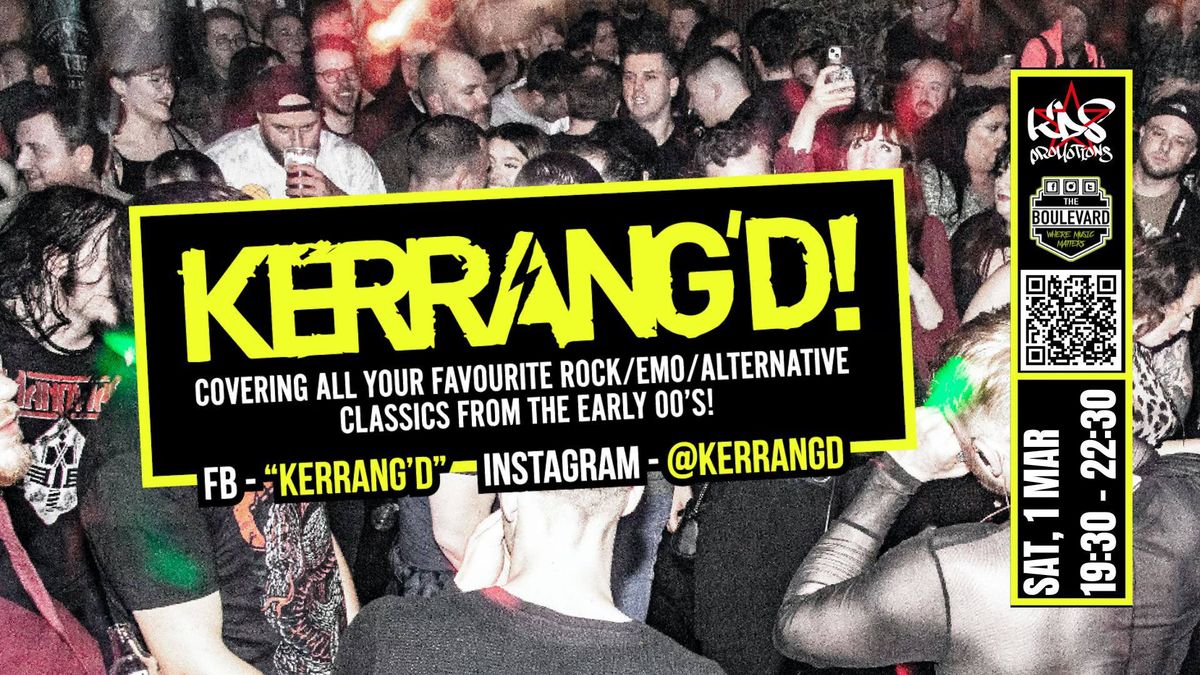 KERRANG\u2019D! - the UK's only live band tribute to the Kerrang classics of the early 00's! 