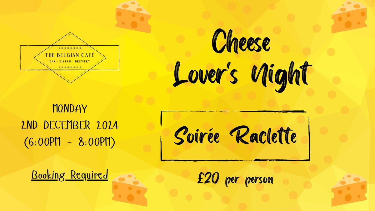 Cheese Lovers Raclette night @ The Belgian Caf\u00e9