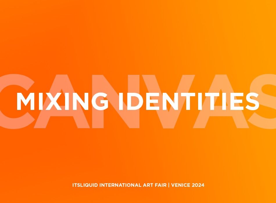 MIXING IDENTITIES \u2013 CANVAS INTERNATIONAL ART FAIR 2024