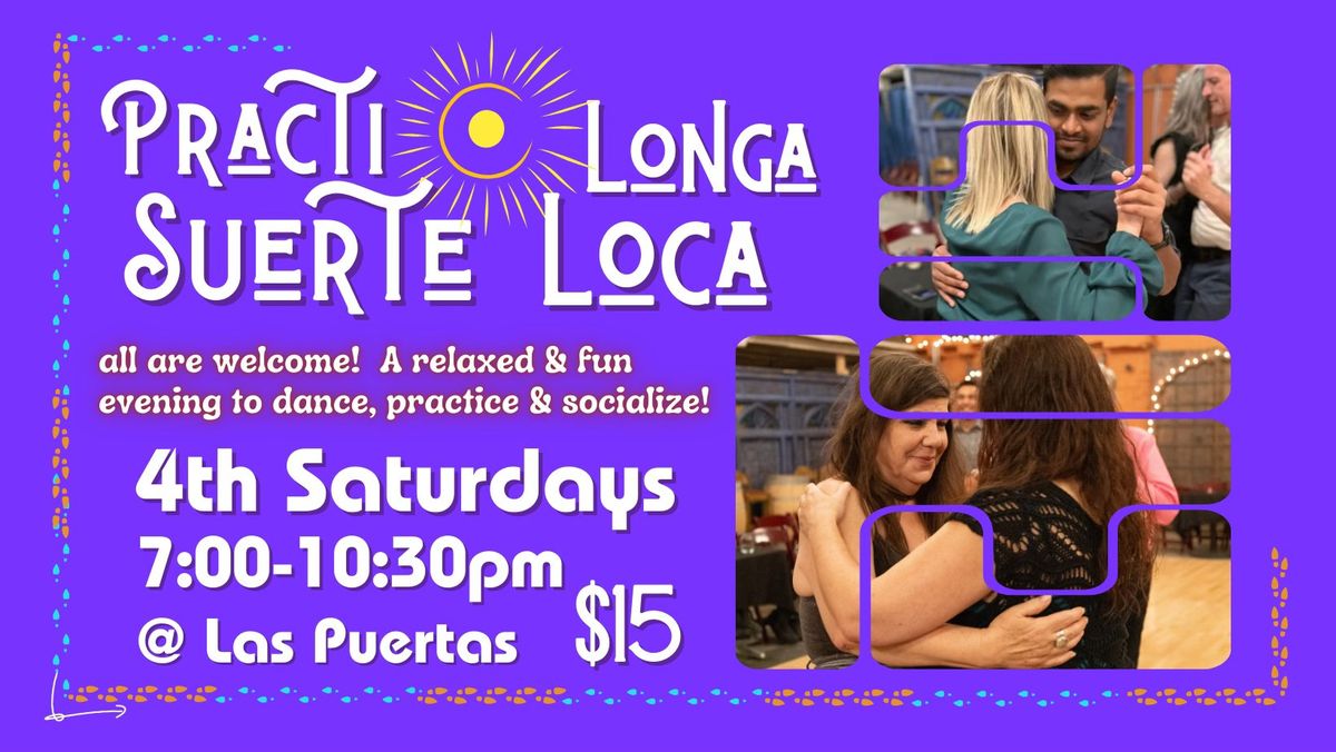 Practi*Longa Suerte Loca 2025 continuing on 4th Saturdays!