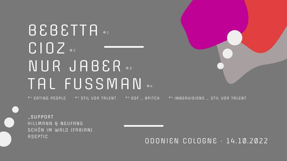 BEBETTA, CIOZ, NUR JABER, TAL FUSSMAN & DJ EMERSON @ ODONIEN, COLOGNE