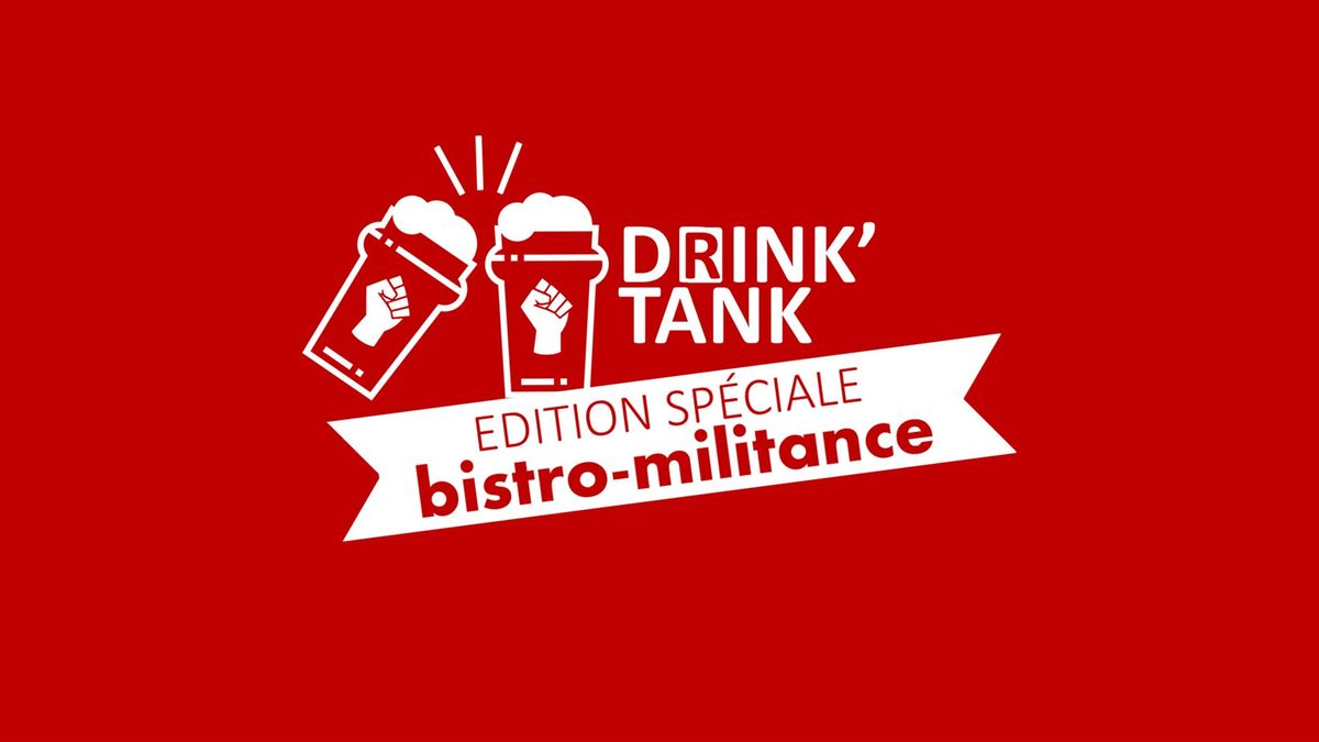 #DrinkTank de la bistro-militance