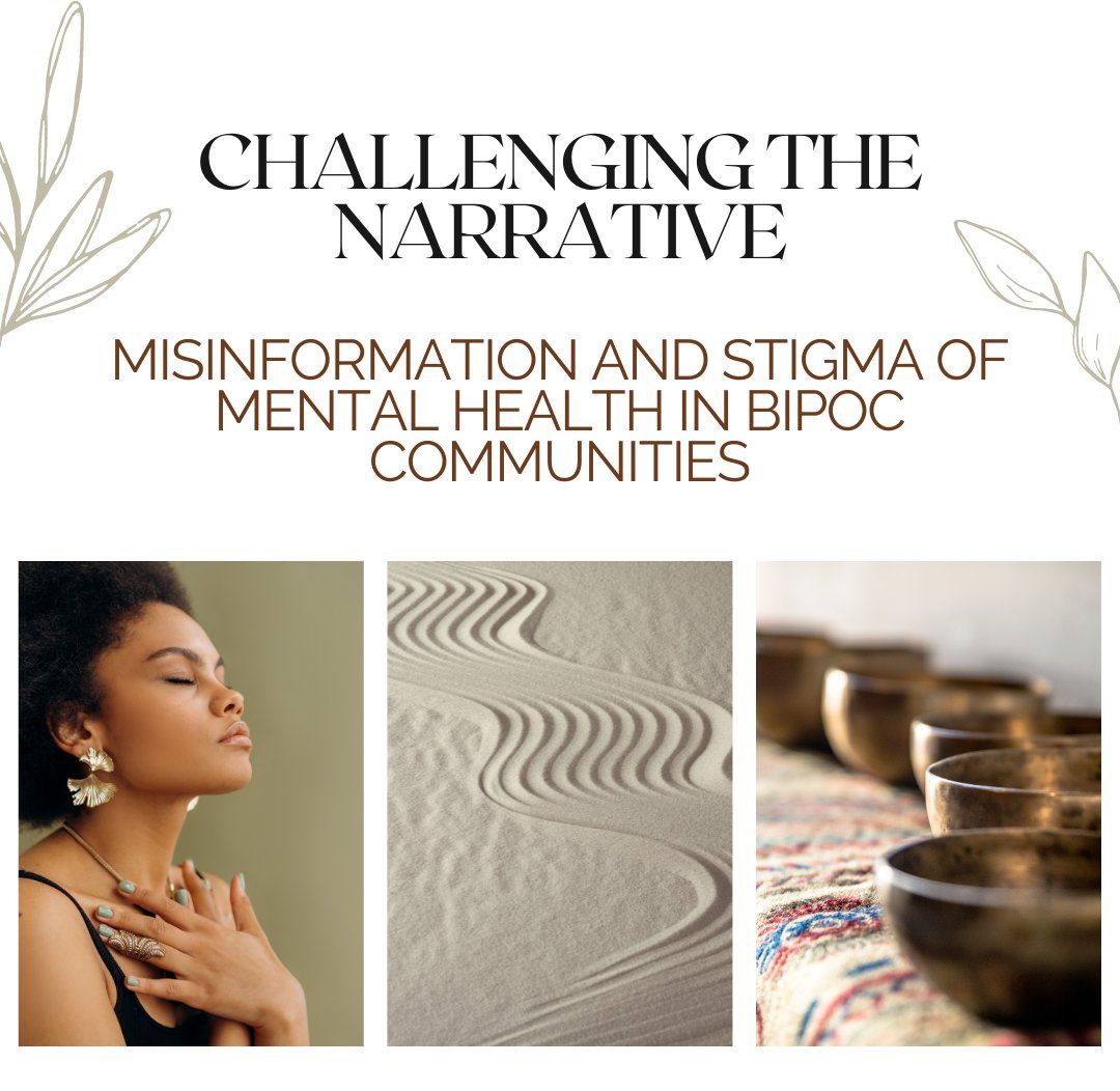 Challenging the Narrative: The Misinformation and Stigma of Mental Health in BIPOC Communities