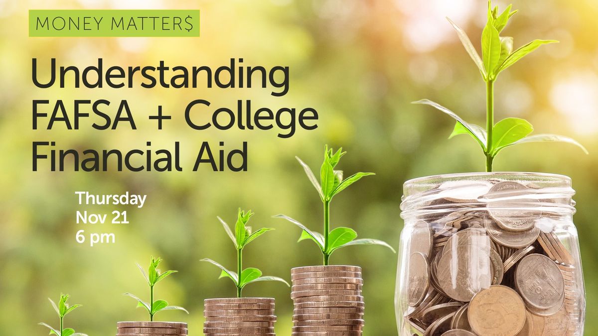 Understanding FAFSA & College Financial Aid | Money Matter$