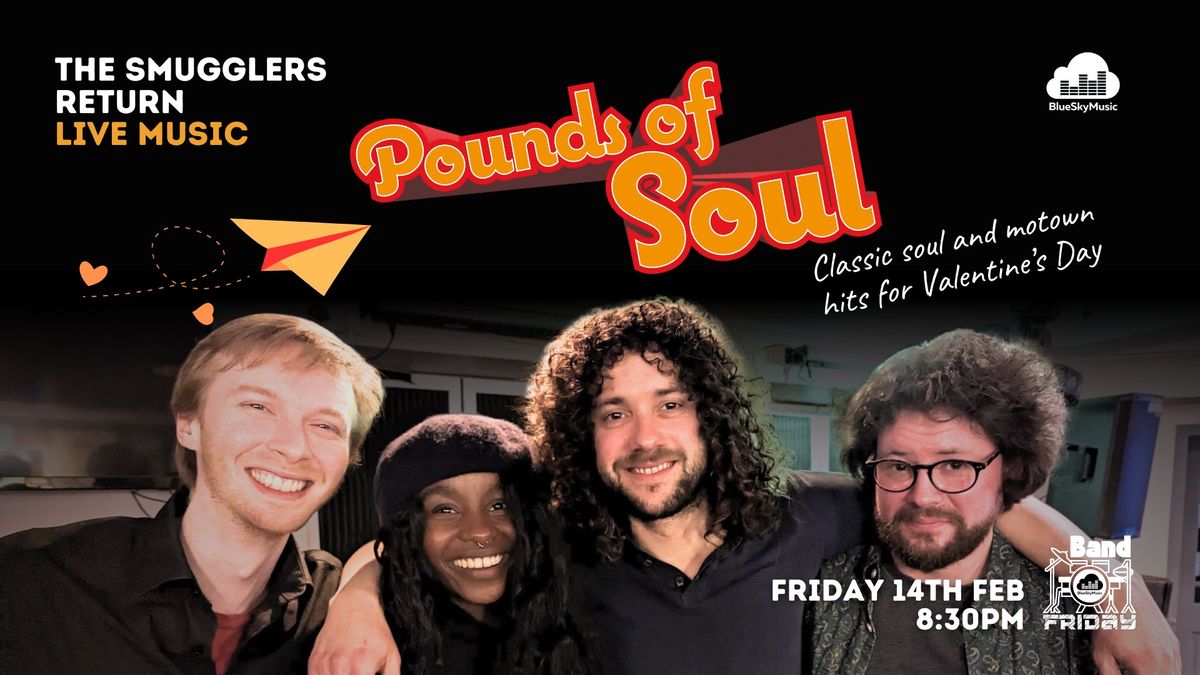 BAND FRIDAY! Pounds of Soul at The Smuggler's Return