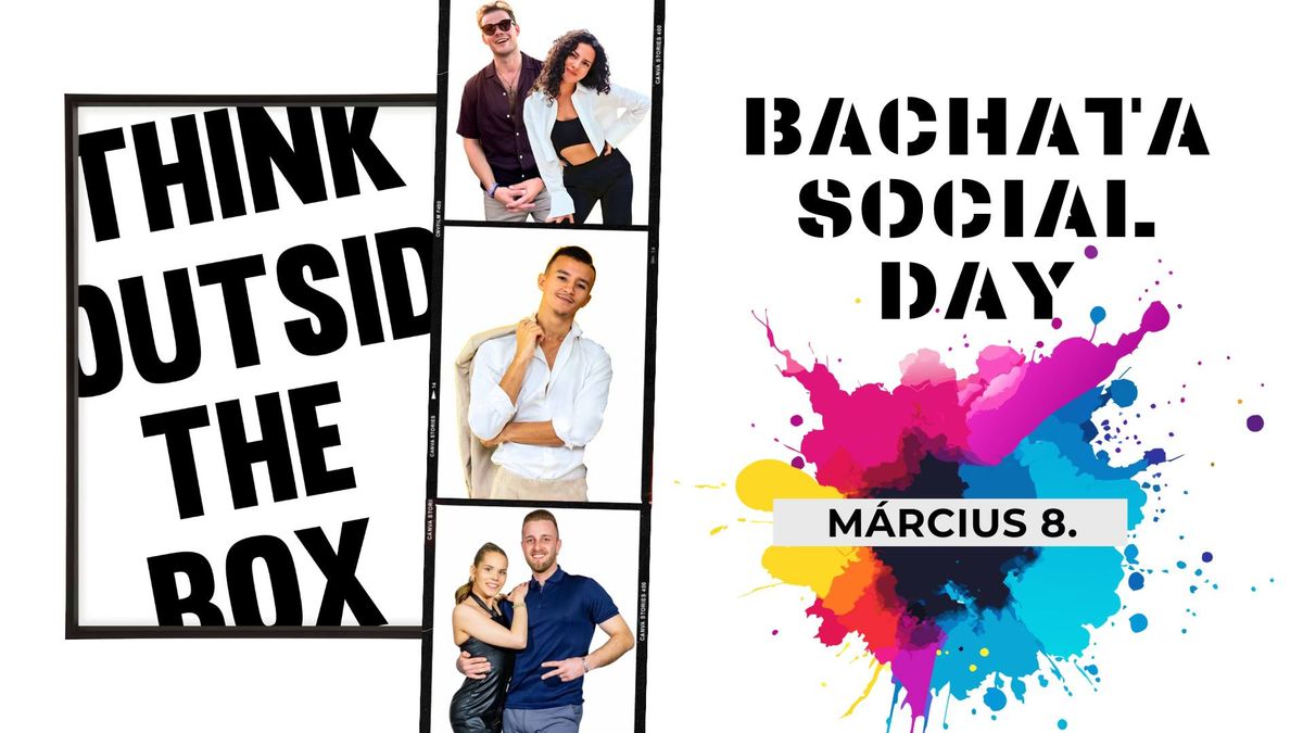 Think Outside The Box - Bachata Workshop Day \/\/ M\u00c1RC 8.