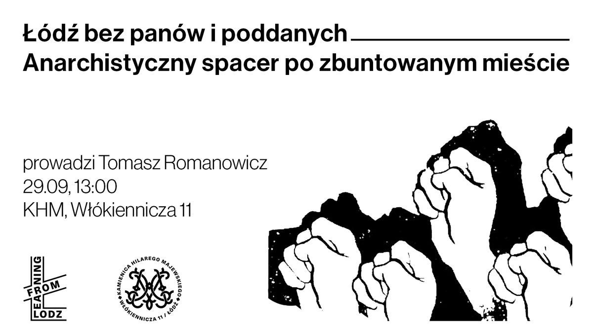 \u0141\u00f3d\u017a bez pan\u00f3w i poddanych. Anarchistyczny spacer po zbuntowanym mie\u015bcie - vol. 1