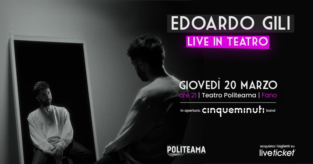 Edoardo Gili Live in Teatro \/\/ Cineteatro Politeama