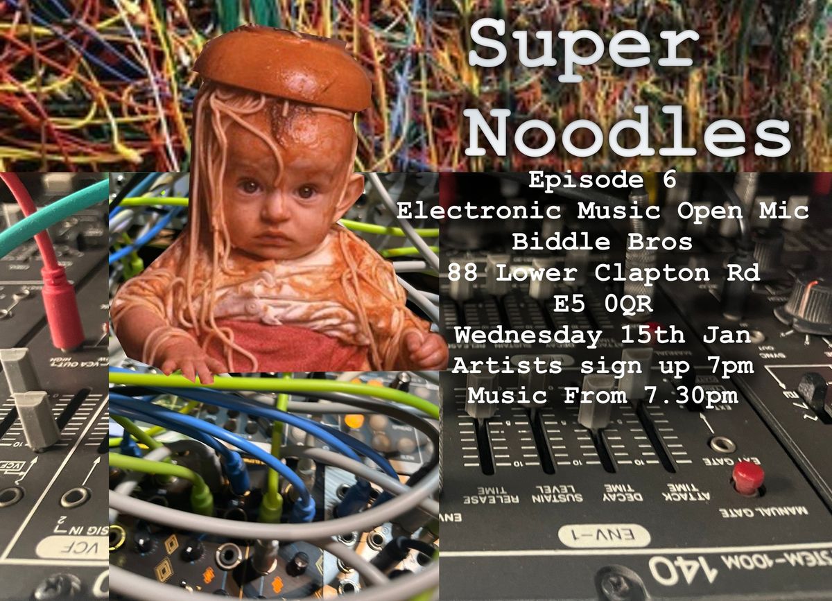 Super Noodles Episode 6: Electronic Open Mic Night at Biddle Bros ~ Free Entry