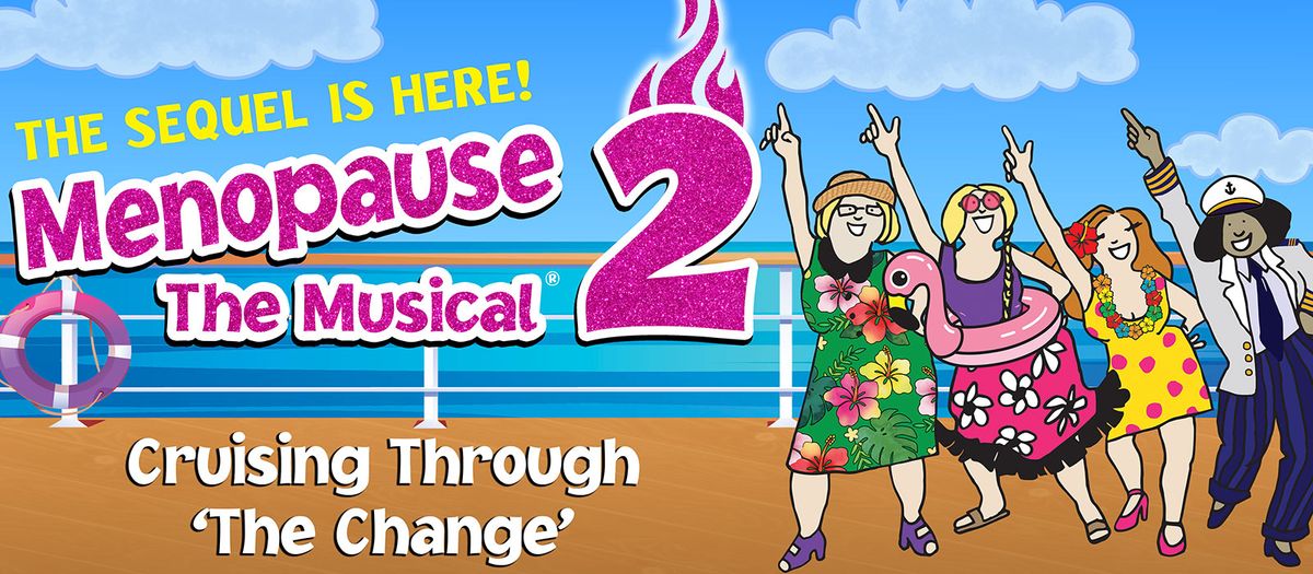 Menopause the Musical 2 at Sheas 710 Main Theatre