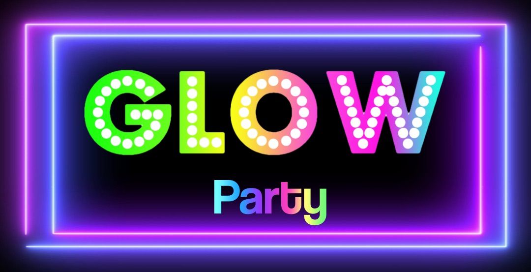 Glow Party! Let\u2019s celebrate Summer!