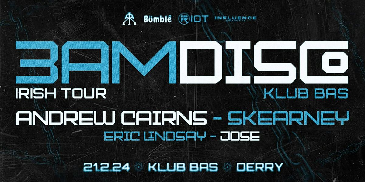 RECKLESS RAVES: 3AMDISCO ALL IRELAND TOUR! [DERRY DESTRUCTION]