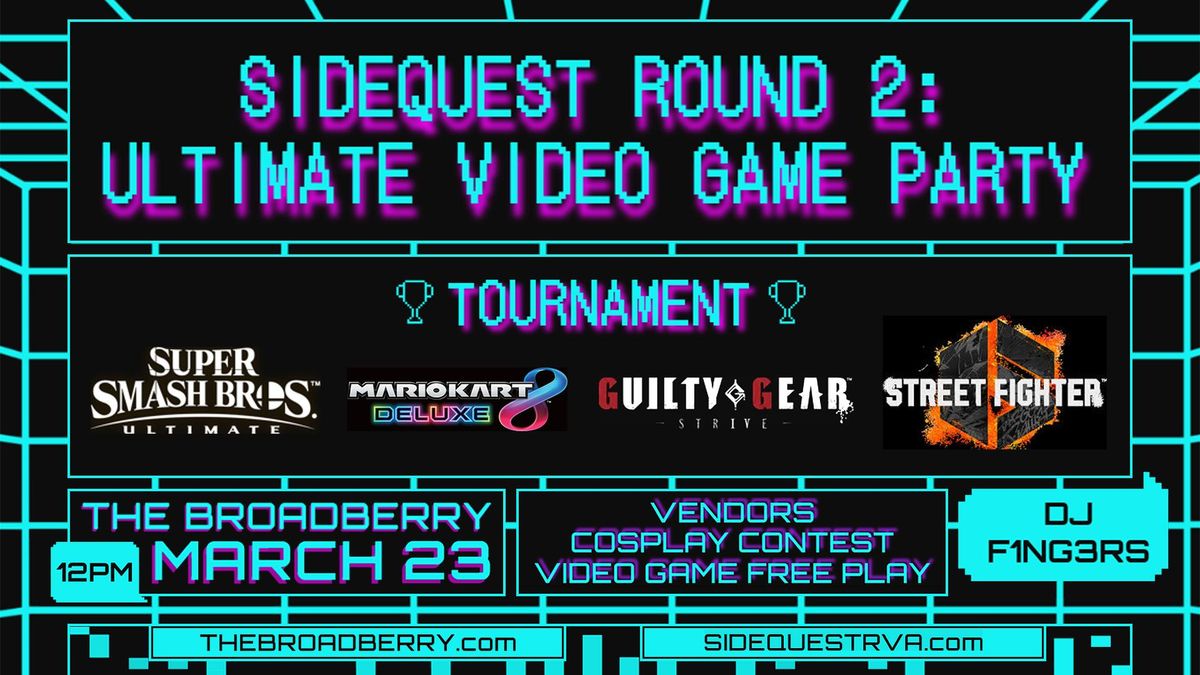 Sidequest Round 2: Ultimate Video Game Party at The Broadberry 3\/23\/25