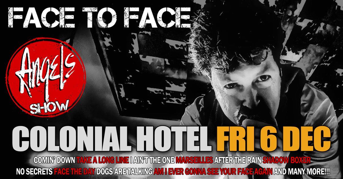 FACE To FACE - The Angels Tribute Show - Colonial Hotel