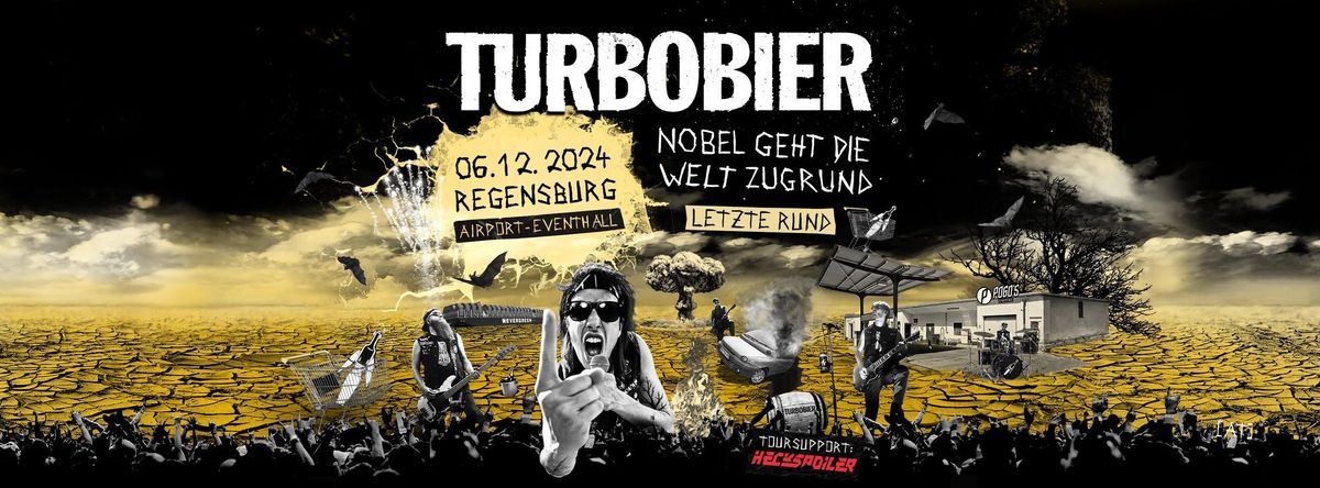 TURBOBIER: "Nobel geht die Welt zugrund - Letzte Rund" - Regensburg