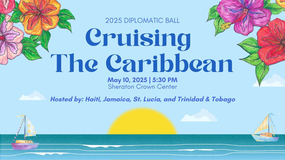 2025 Diplomatic Ball "Cruising The Caribbean"