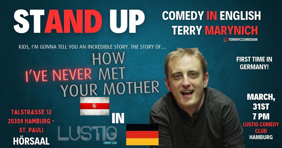 Hamburg: How I've Never Met Your Mother. Stand Up Comedy In English (with Terry Marynich)