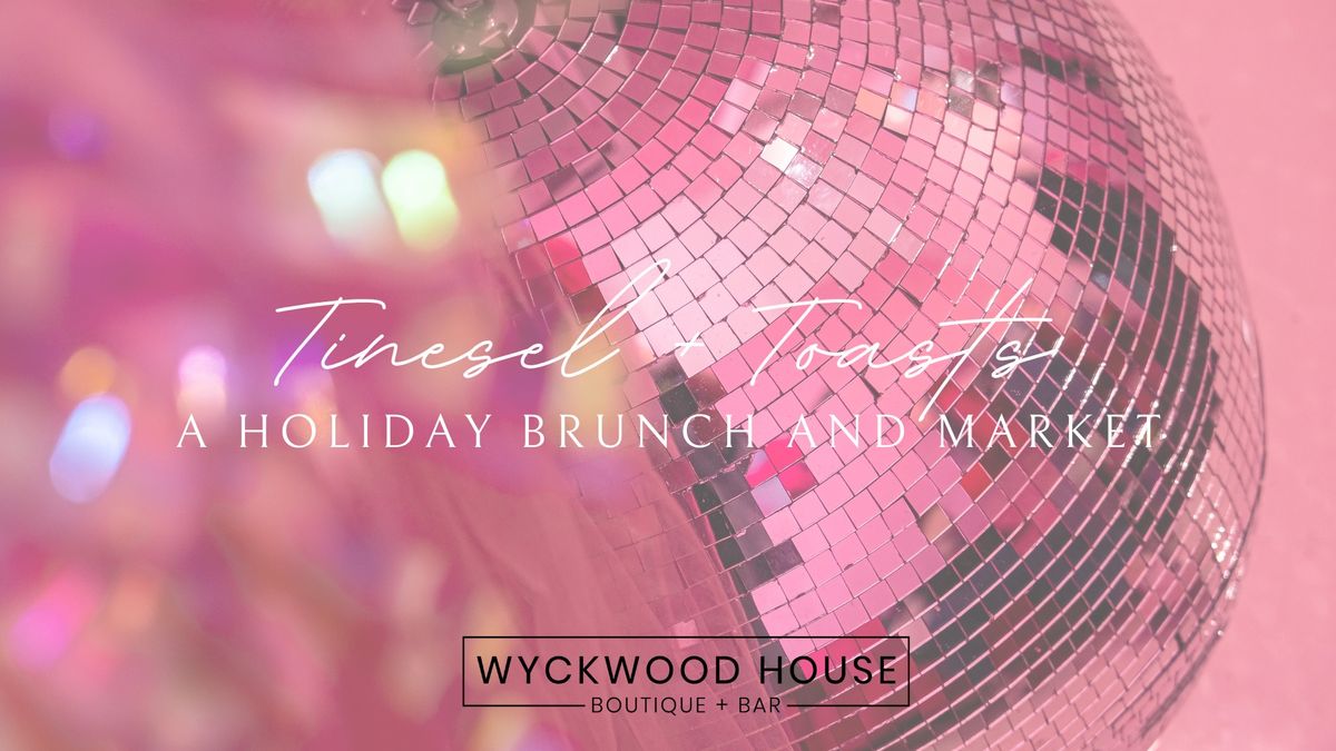 Tinsel + Toasts: a holiday brunch and market