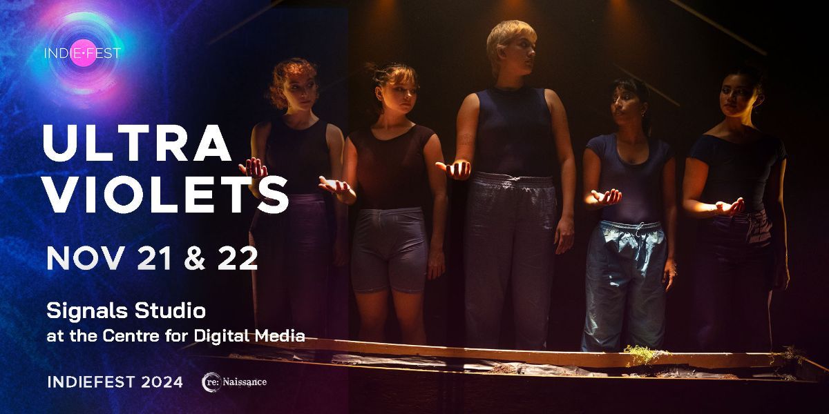 ULTRA VIOLETS | NOV 21 & 22 | IndieFest 2024