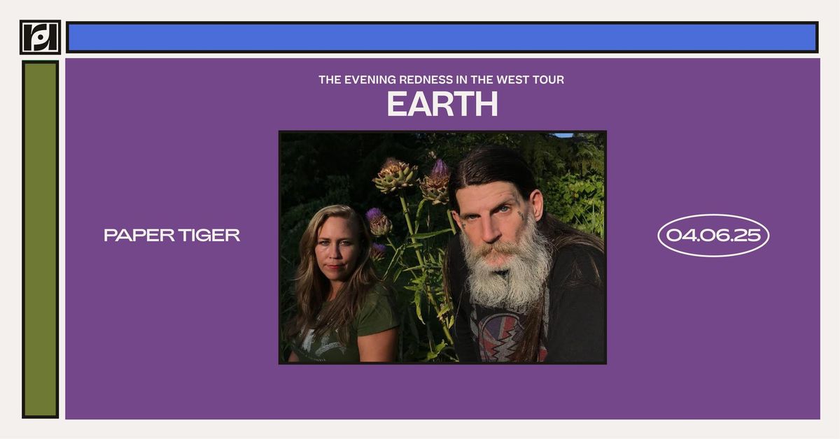 Resound Presents: Earth at Paper Tiger on 4\/6