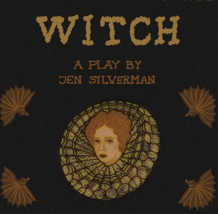 WITCH! A play by Jen Silverman