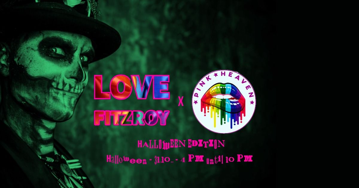 LOVE FITZROY x PINK HEAVEN I Do 31.10.2024 I THE HALLOWEEN EDITION