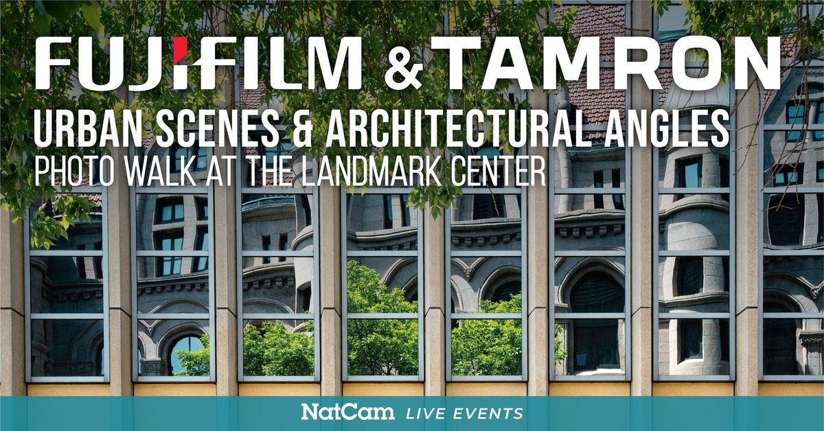 Urban Scenes & Architectural Angles Photo Walk w\/ Fujifilm & Tamron: On-Location Event