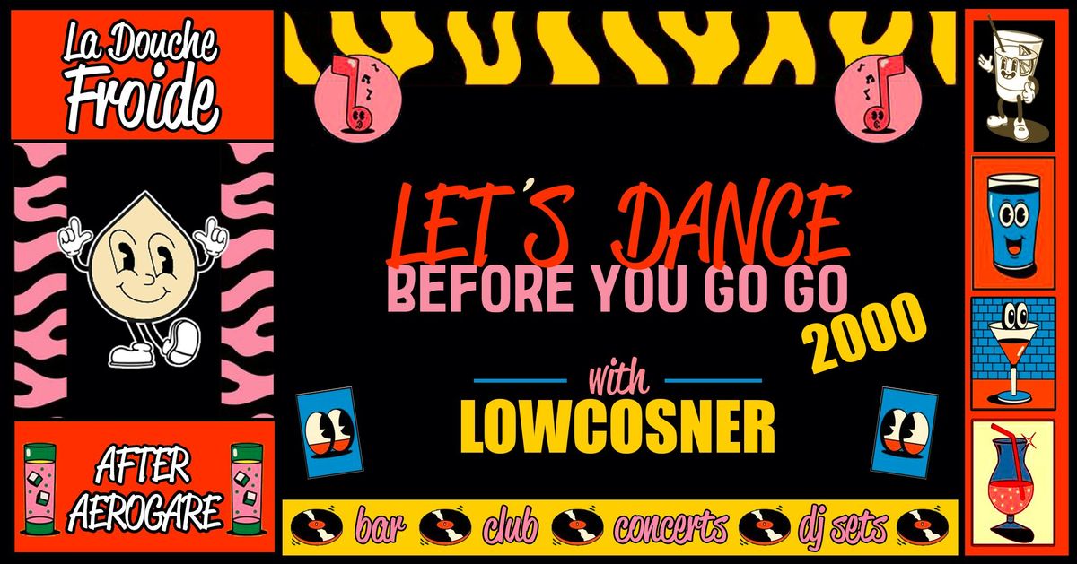 LET'S DANCE 2000 \u2022 LA DOUCHE FROIDE x L'A\u00c9ROGARE