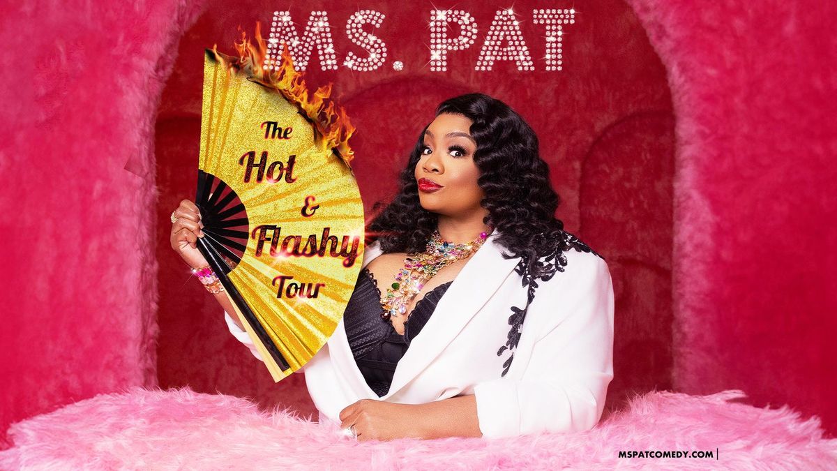 Ms. Pat: The Hot and Flashy Tour 