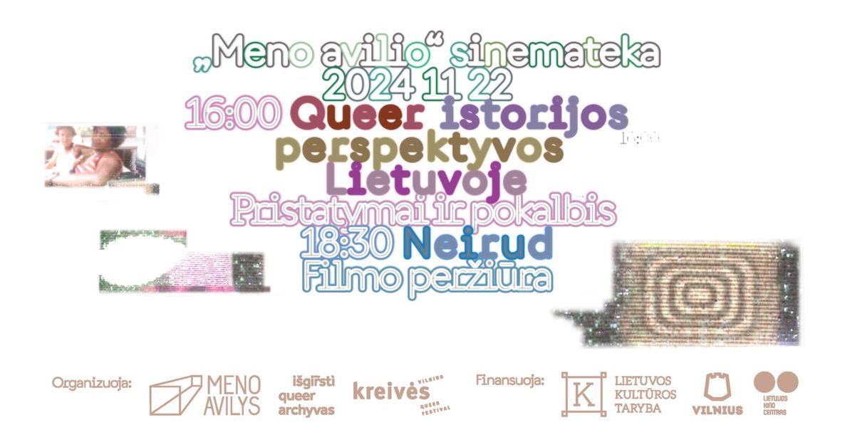 Queer istorijos perspektyvos Lietuvoje: pristatymai ir pokalbis + Filmo \u201eNeirud\u201c per\u017ei\u016bra