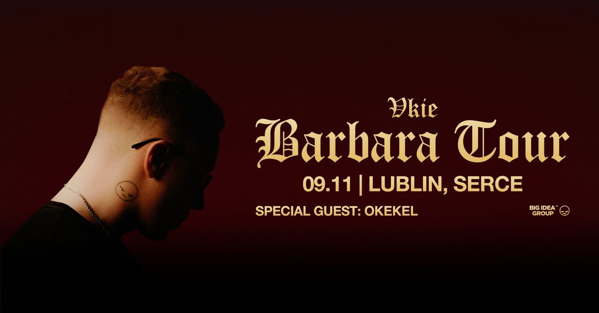 VKIE | BARBARA TOUR @LUBLIN