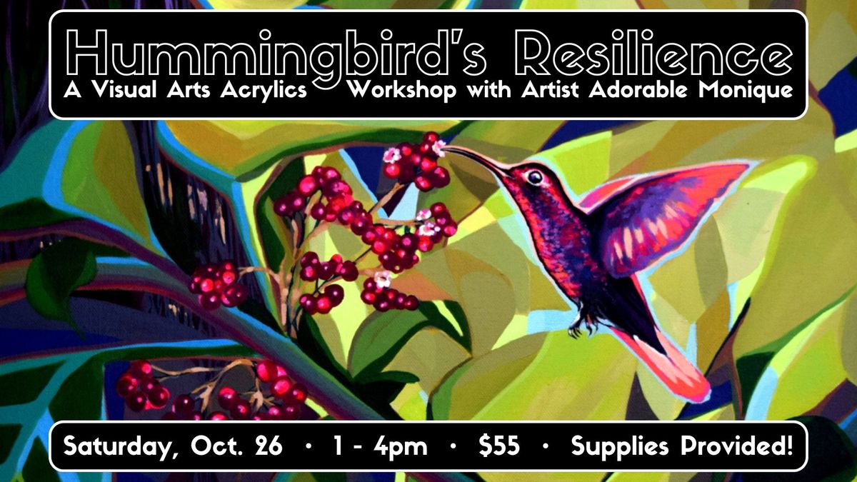 Hummingbird's Resilience | Acrylics Workshop with Adorable Monique