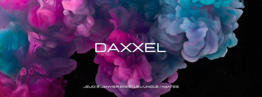 DAXXEL @ LE LIEU UNIQUE \/ NANTES