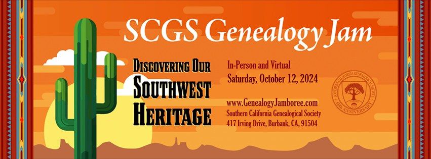 SCGS Genealogy Jam "Discovering Our Southwest Heritage"