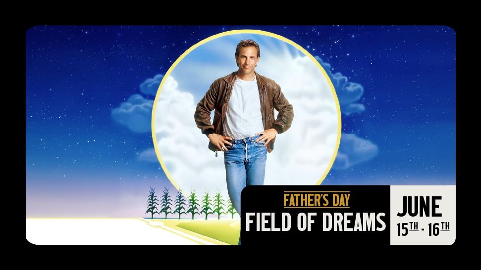 Father's Day: Field of Dreams