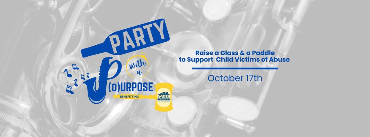 Party with a P(o)urpose - Benefitting the CARE House of the Pee Dee