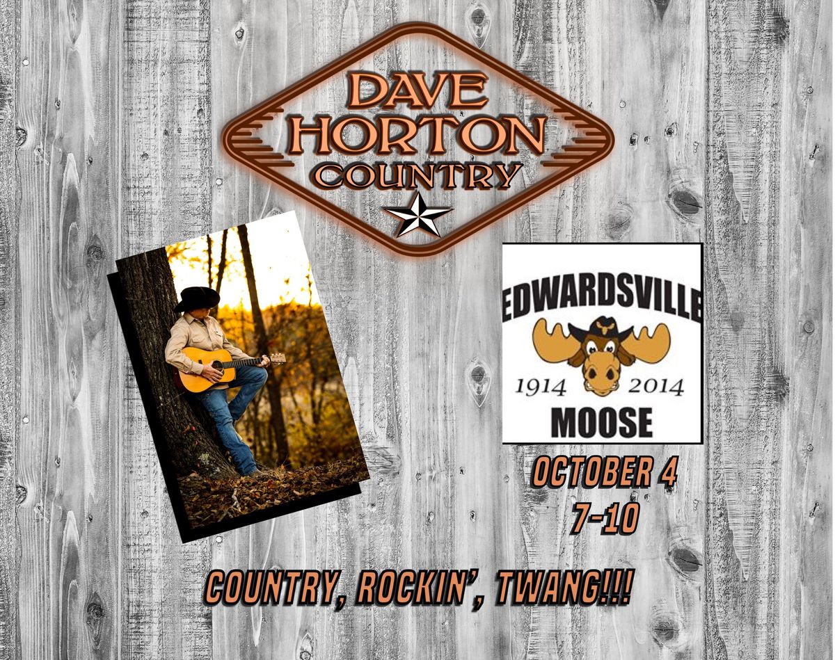 Dave Horton Country to Edwardsville Moose Lodge!