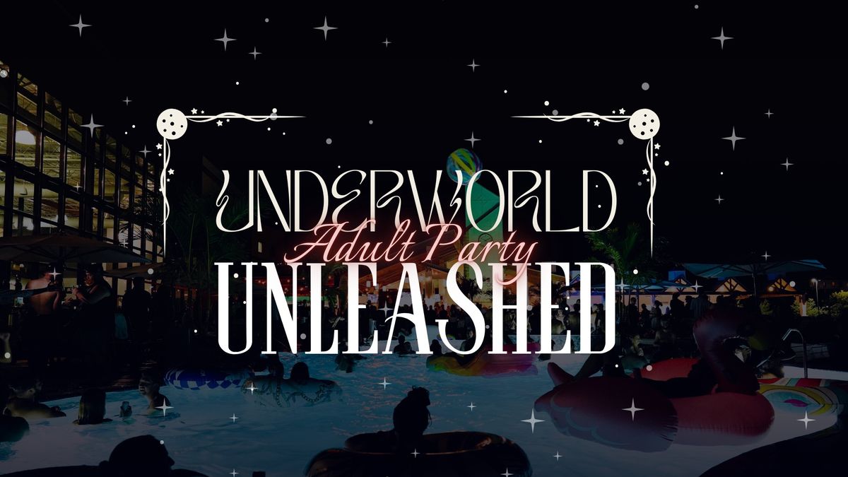 Underworld Unleashed Adult Party!