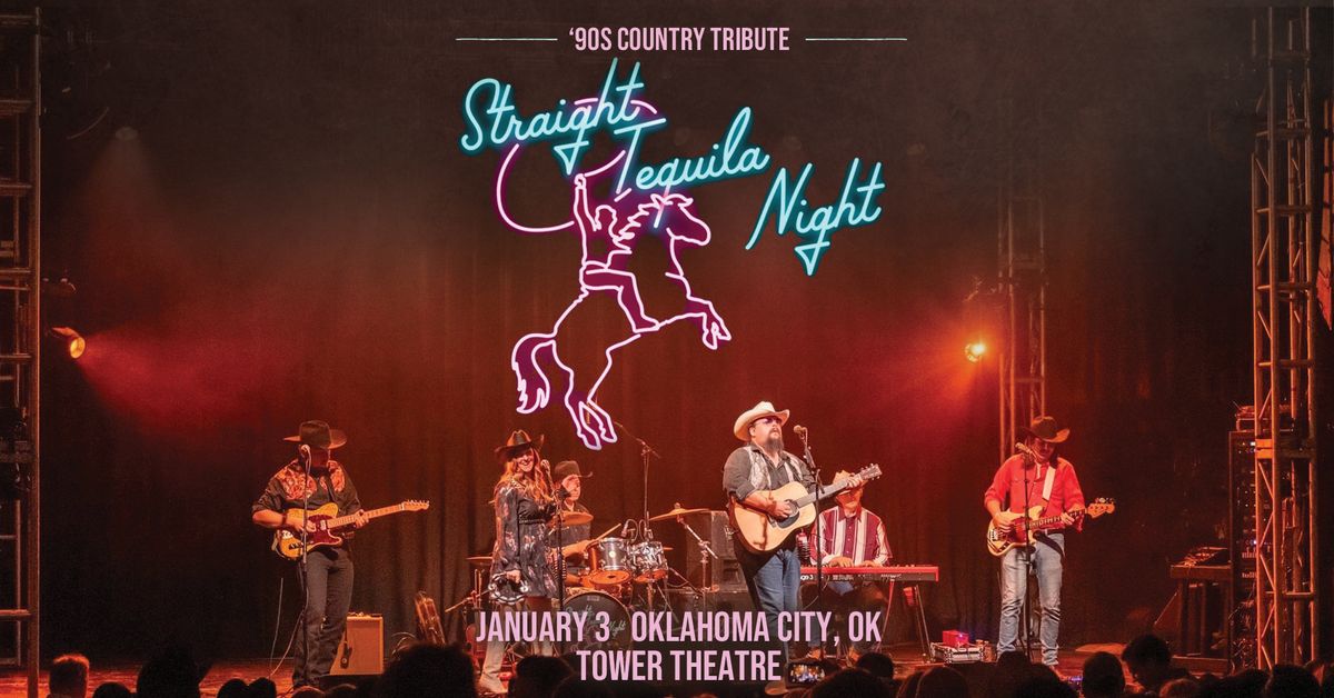 Straight Tequila Night: \u201890s Country Tribute - LOW TICKET WARNING!