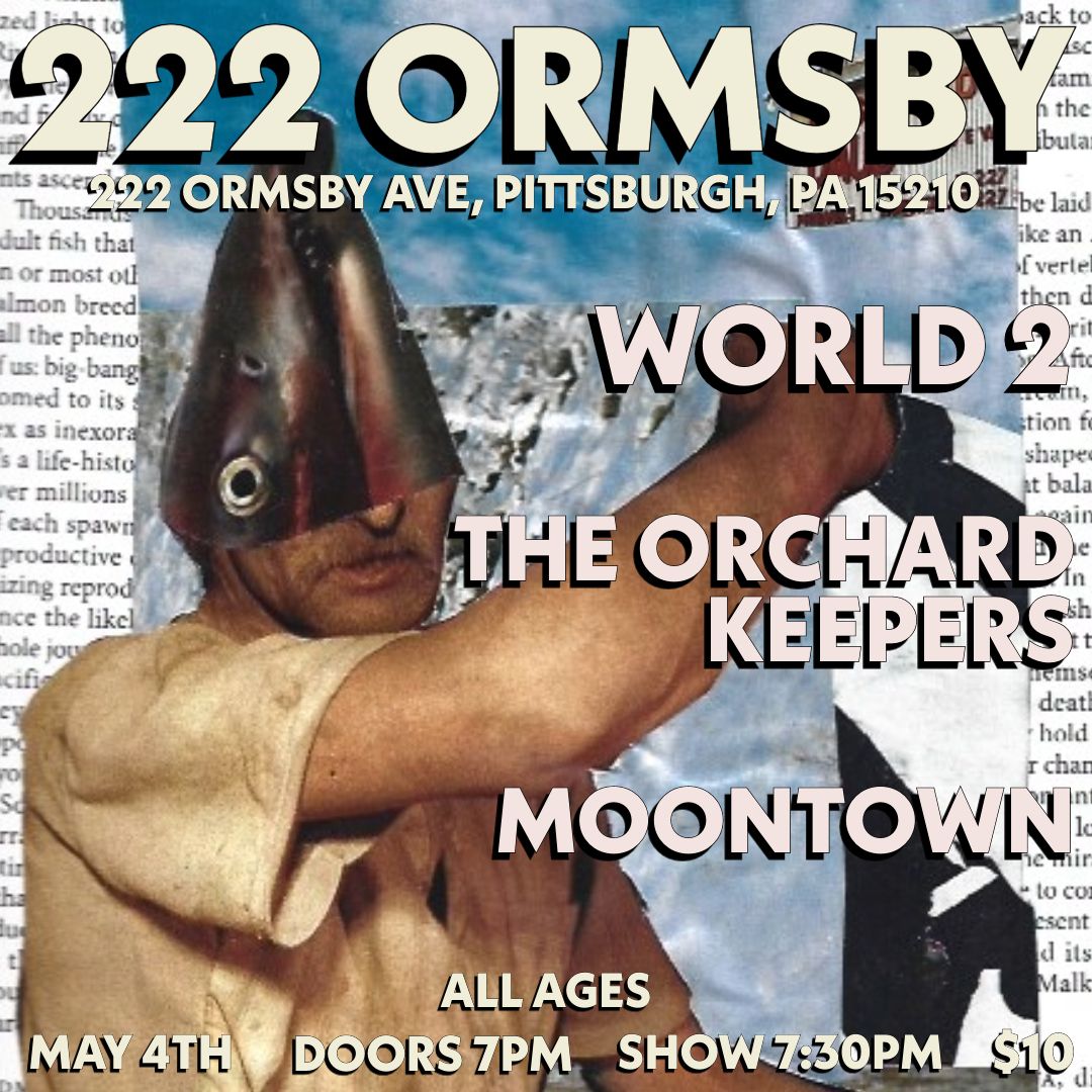 Sat. May 4th @ 222 Ormsby w\/ The Orchard Keepers (Indianapolis, IN) & friends!