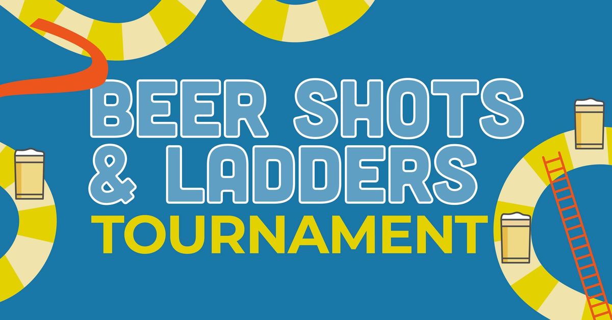 Beer Shots & Ladders Tournament