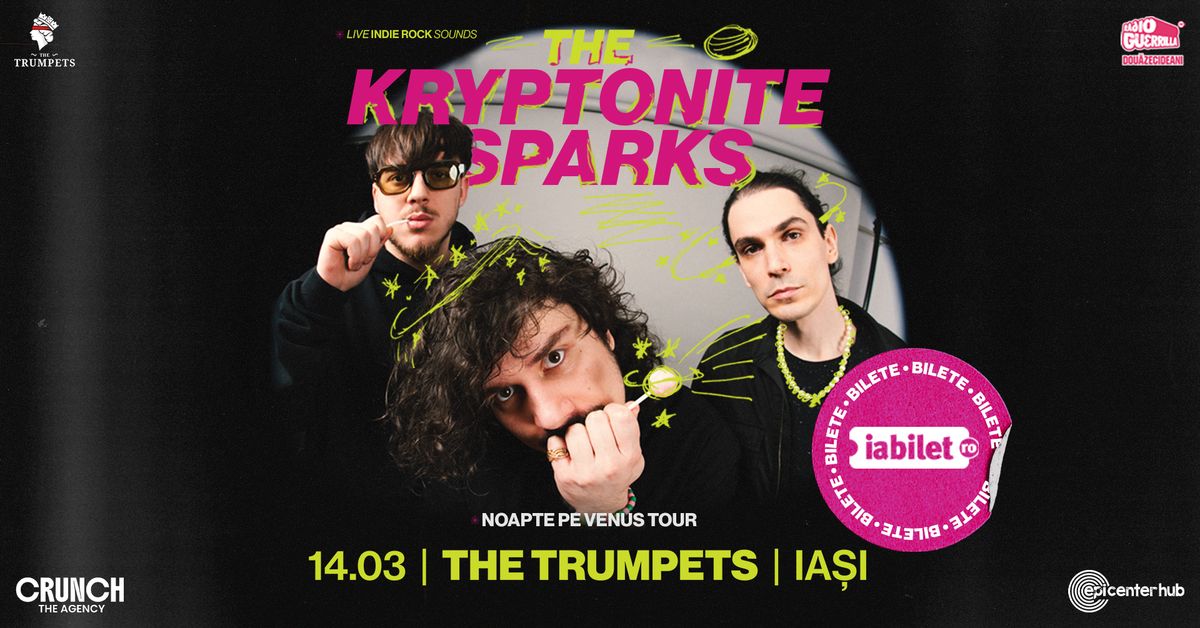 The Kryptonite Sparks | Lansare \u201eNoapte Pe Venus\u201d | The Trumpets | 14 martie 2025