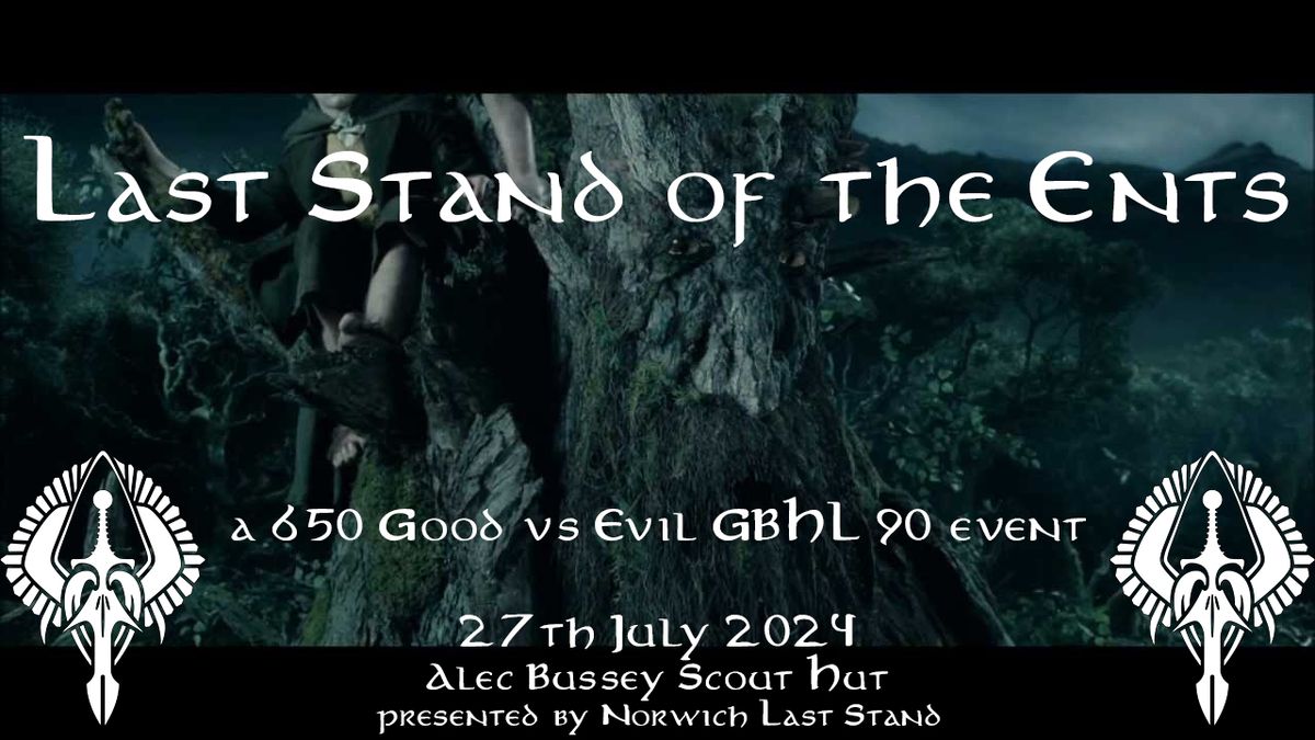 Last Stand of the Ents - a GBHL 90, 650 GvsE one day event