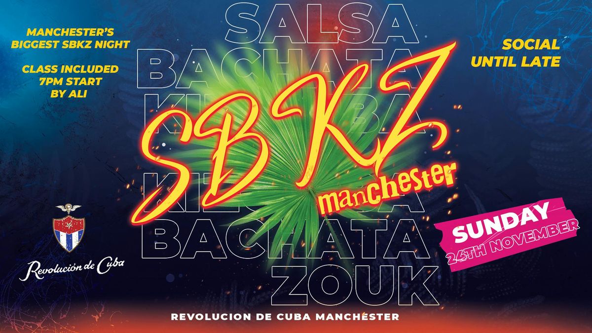 SBKZ MANCHESTER - Sunday 24th November | Revolucion de Cuba